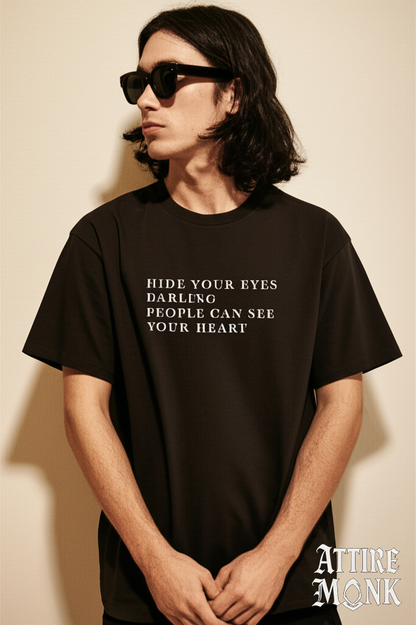 Hide your eyes darling, people can see your heart v1